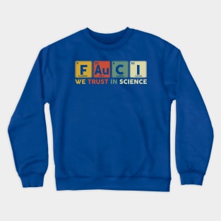 Dr. Fauci We Trust In Science 1 Crewneck Sweatshirt